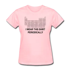 "I Wear this Shirt Periodically" (black) - Women's T-Shirt